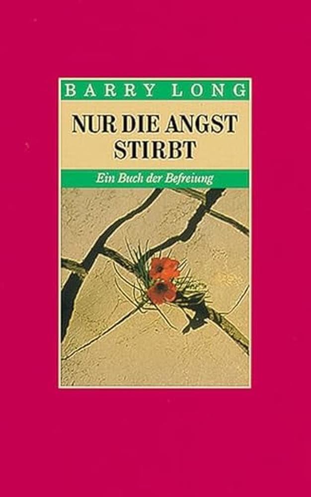 Barry Long | Nur die Angst stirbt